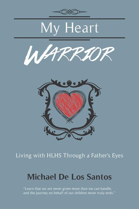 MY HEART WARRIOR: Living With HLHS Through A Father's Eyes
