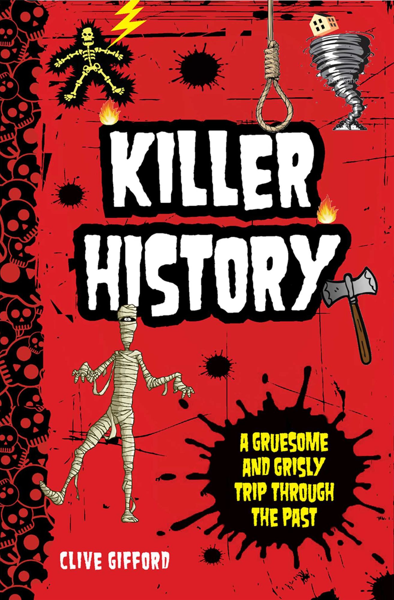 Killer History: A Gruesome and Grisly Trip Through the Past