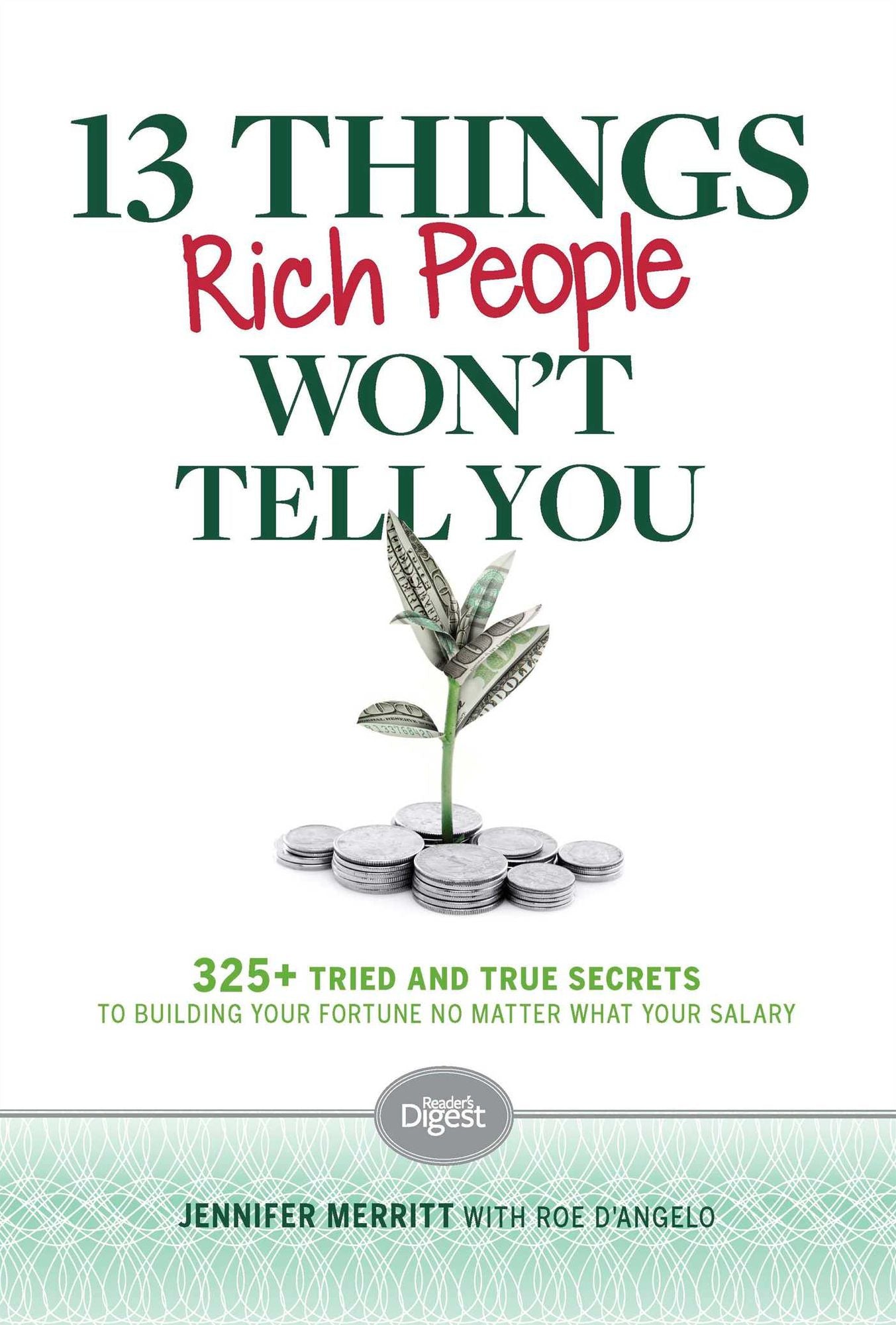 13 Things Rich People Won't Tell You: 250+ Tried-and-True Secrets to Building Your Fortune by Saving and Spending Smarter