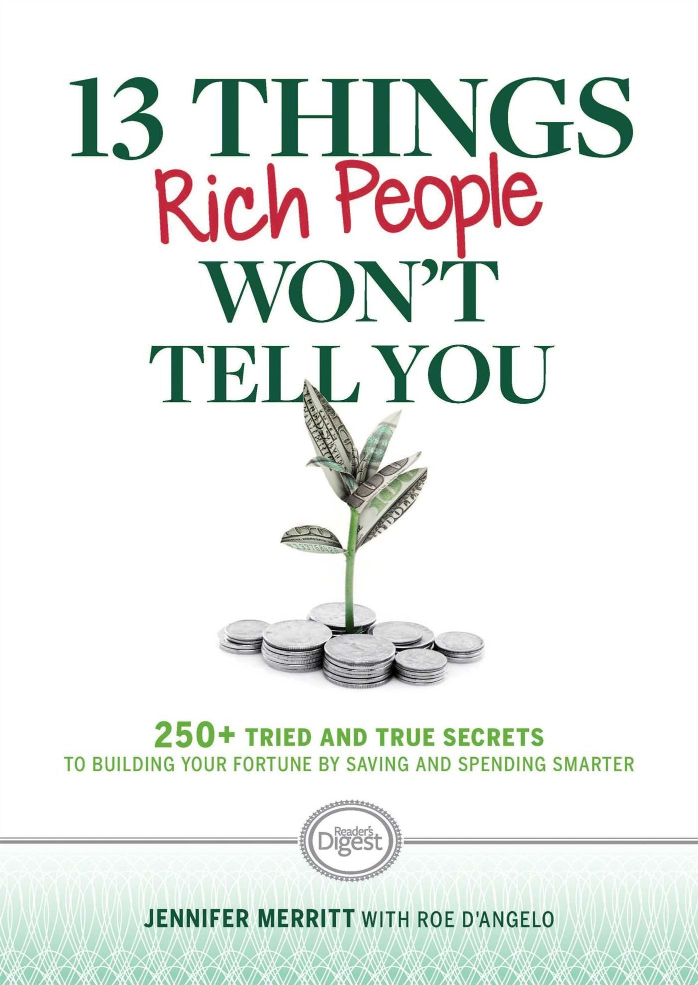 13 Things Rich People Won't Tell You: 250+ Tried-and-True Secrets to Building Your Fortune by Saving and Spending Smarter
