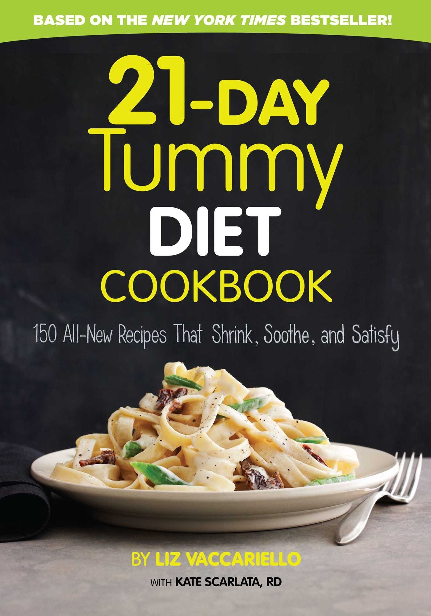 21-Day Tummy Diet Cookbook: 150 All-New Recipes that Shrink, Soothe and Satisfy