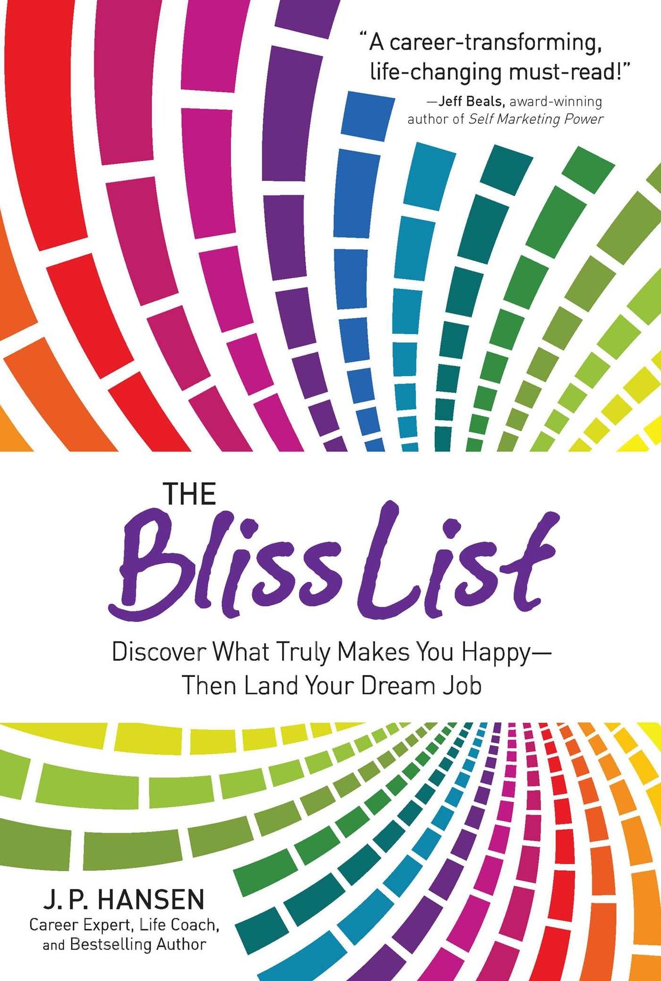 The Bliss List: Discover What Truly Makes You Happy--Then Land Your Dream Job