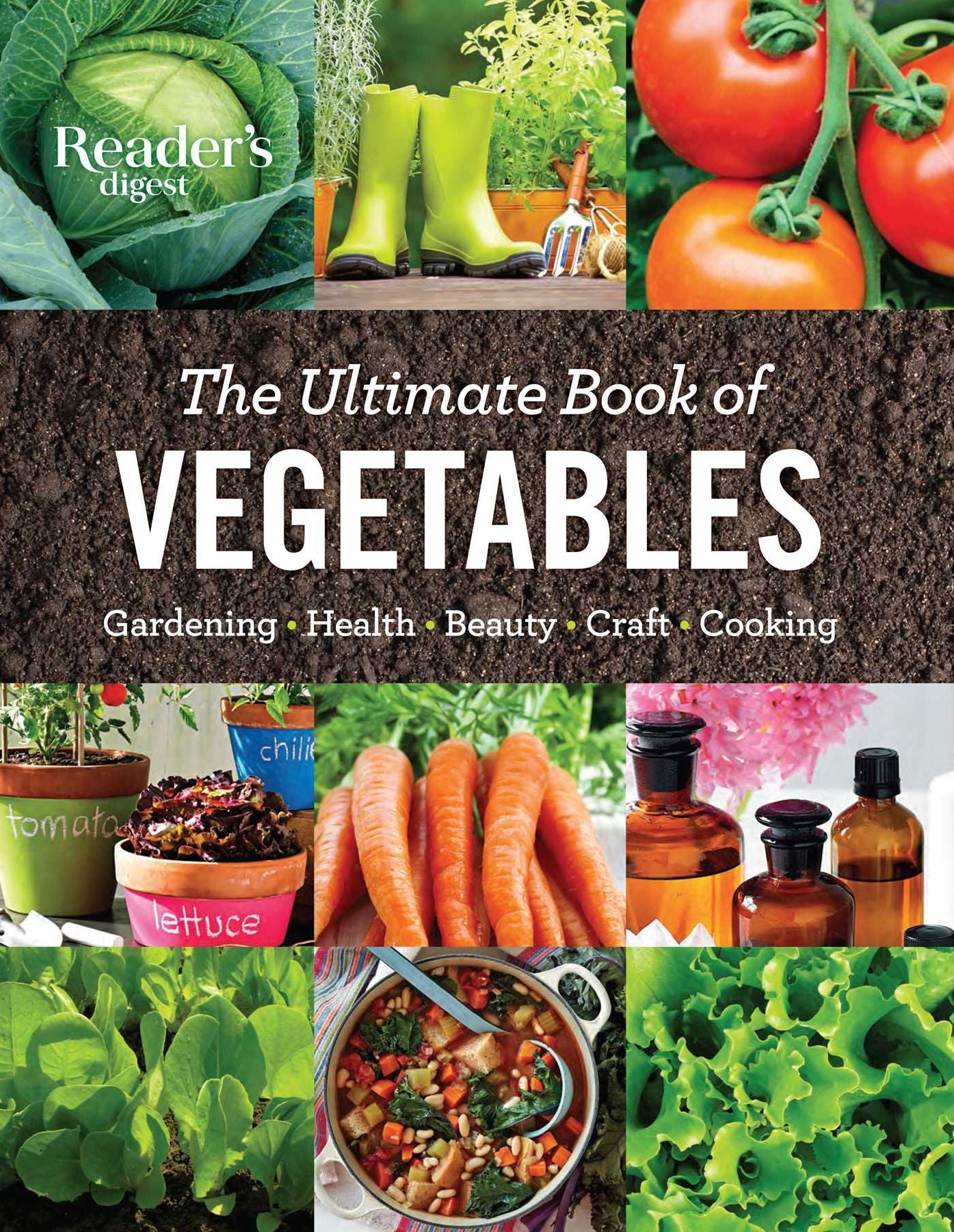The Ultimate Book of Vegetables: Gardening, health, Beauty, Crafts, Cooking
