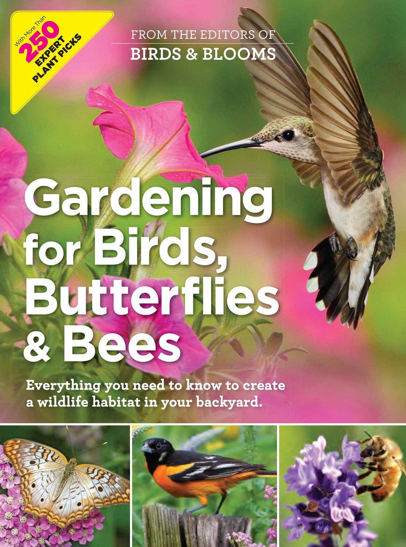 Gardening for Birds, Butterflies, and Bees: Everything You Need To Know to Create a Wildlife Habitat In Your Backyard