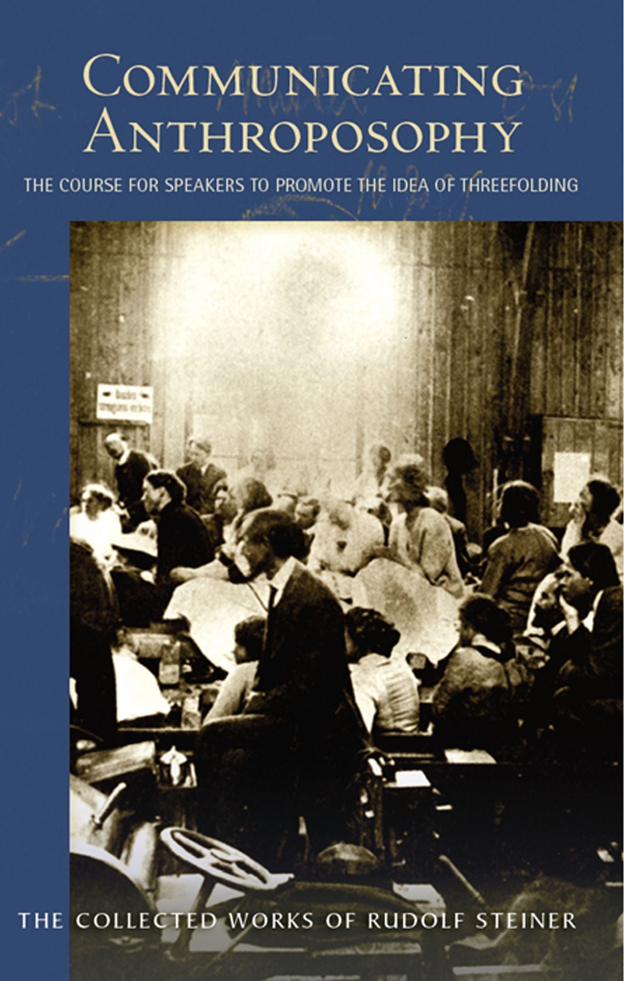 Communicating Anthroposophy: The Course for Speakers to Promote the Idea of Threefolding