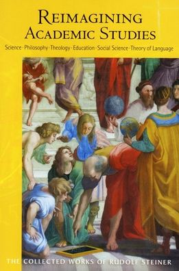 Reimagining Academic Studies: Science, Philosophy, Education, Social Science, Theology, Linguistics