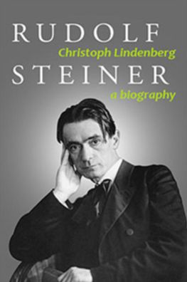 Rudolf Steiner: A Biography