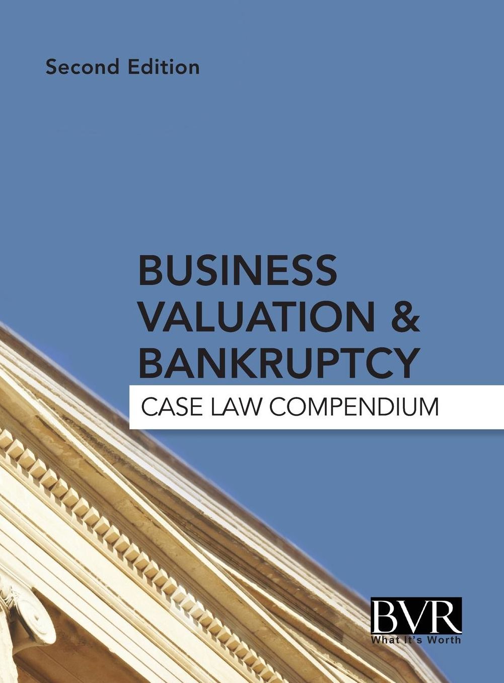 Business Valuation & Bankruptcy: Case Law Compendium, Second Edition