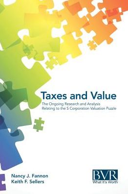 Taxes and Value: The Ongoing Research and Analysis Relating to the S Corporation Valuation Puzzle