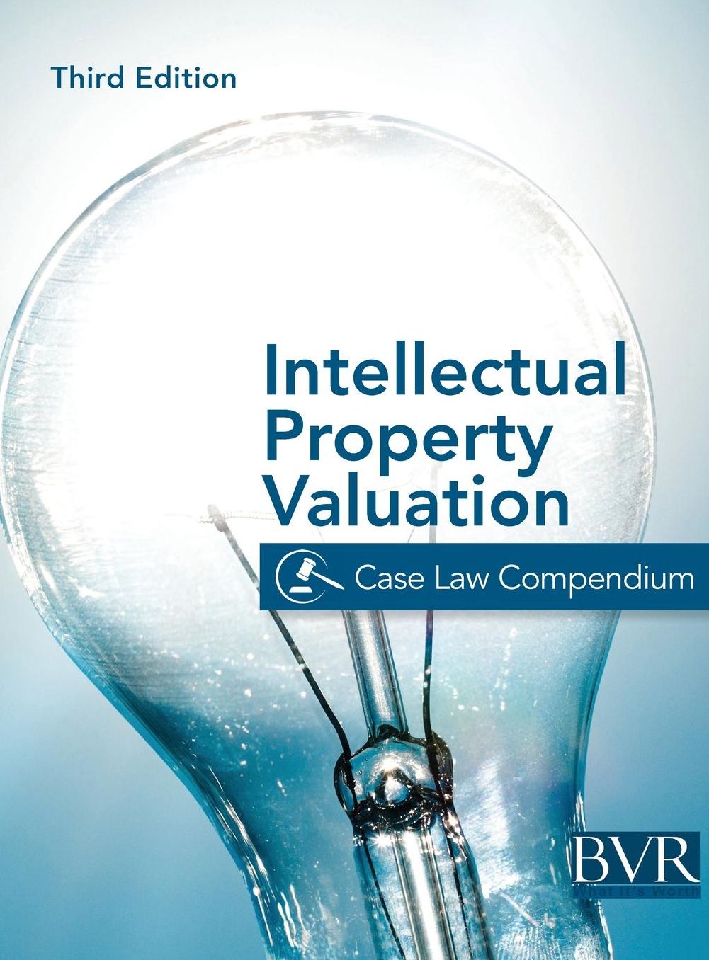 The BVR Intellectual Property Valuation Case Law Compendium: Third Edition