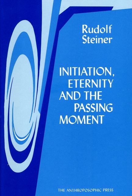 Initiation, Eternity, and the Passing Moment