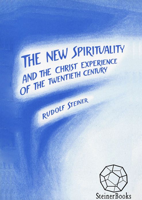 The New Spirituality: And the Christ Experience of the Twentieth Century