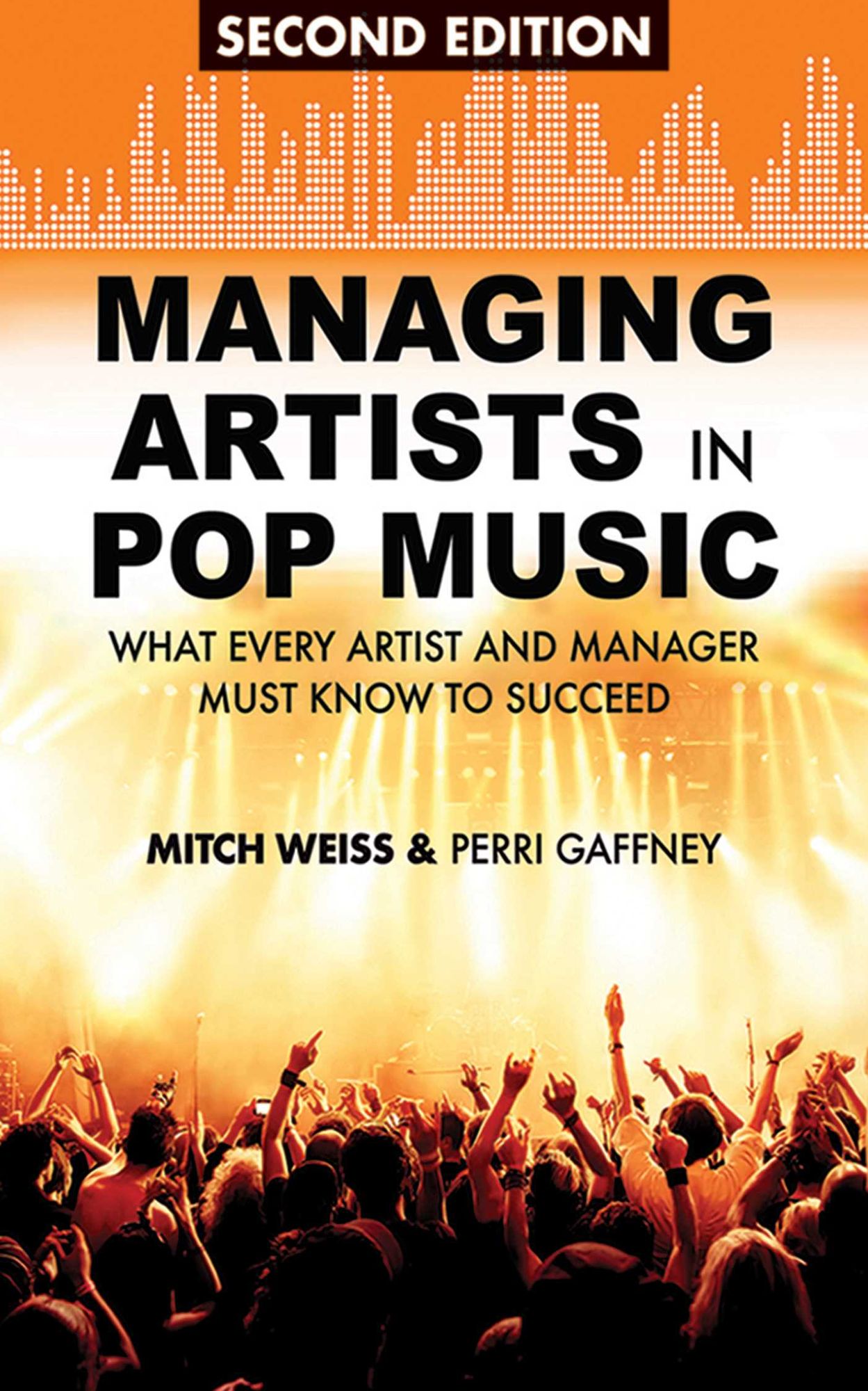 Managing Artists in Pop Music: What Every Artist and Manager Must Know to Succeed