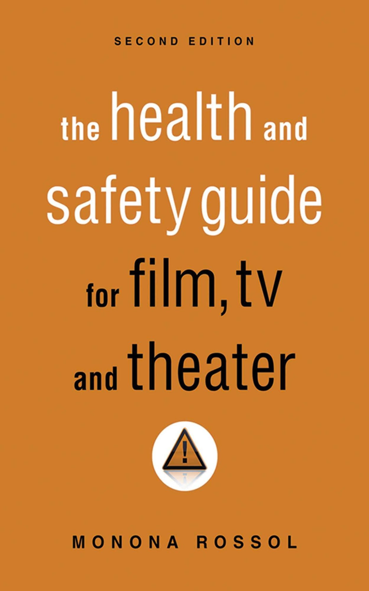 The Health & Safety Guide for Film, TV & Theater, Second Edition