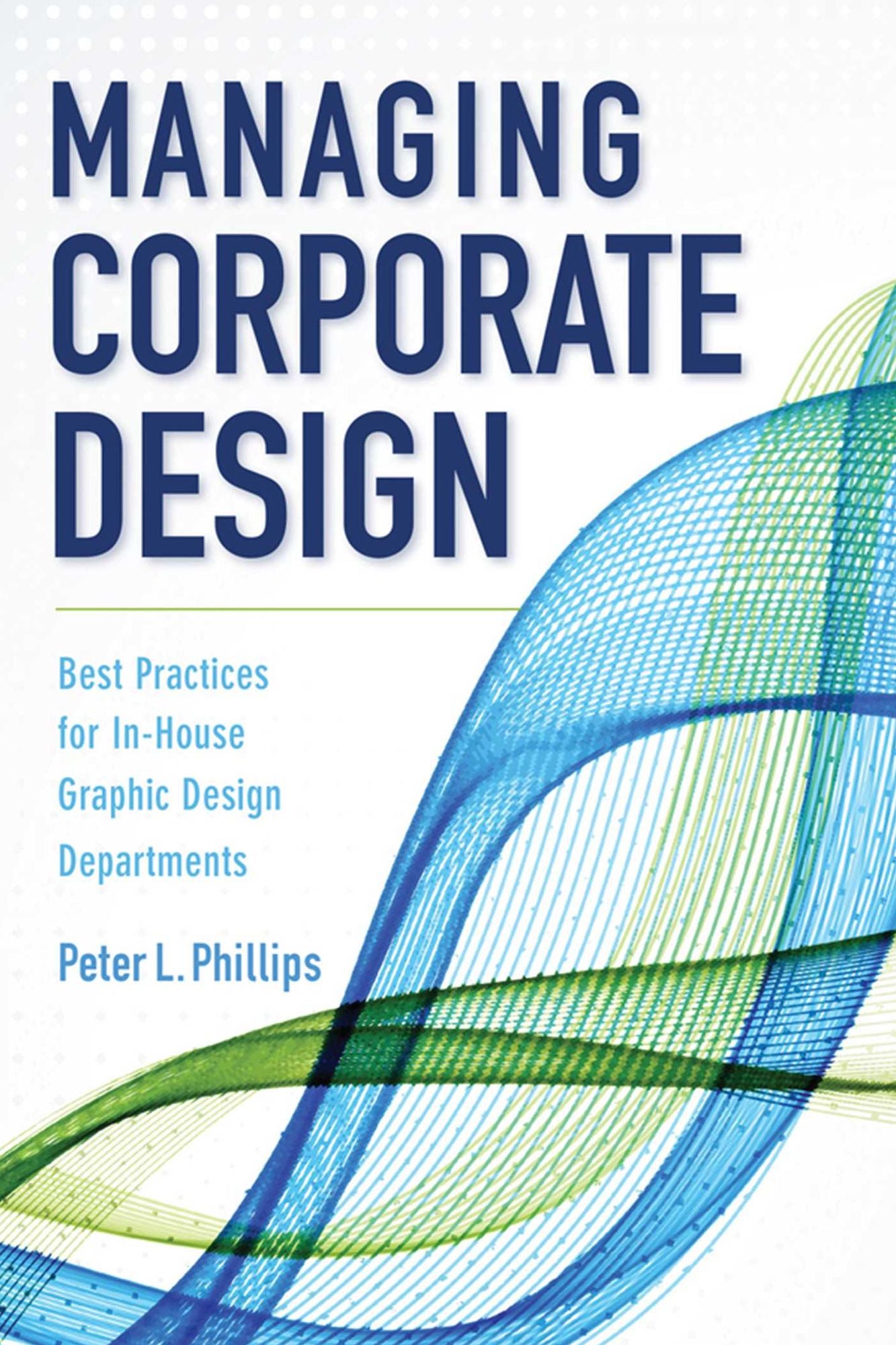 Managing Corporate Design: Best Practices for In-House Graphic Design Departments
