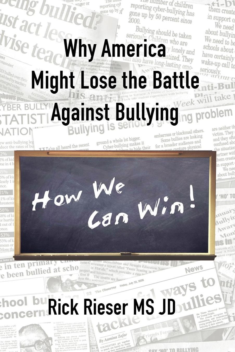 Why America Might Lose The Battle Against Bullying, How We Can Win!