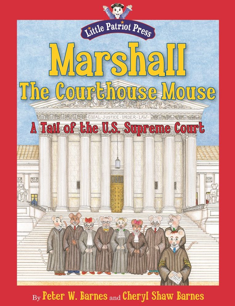 Marshall, the Courthouse Mouse: A Tail of the U. S. Supreme Court