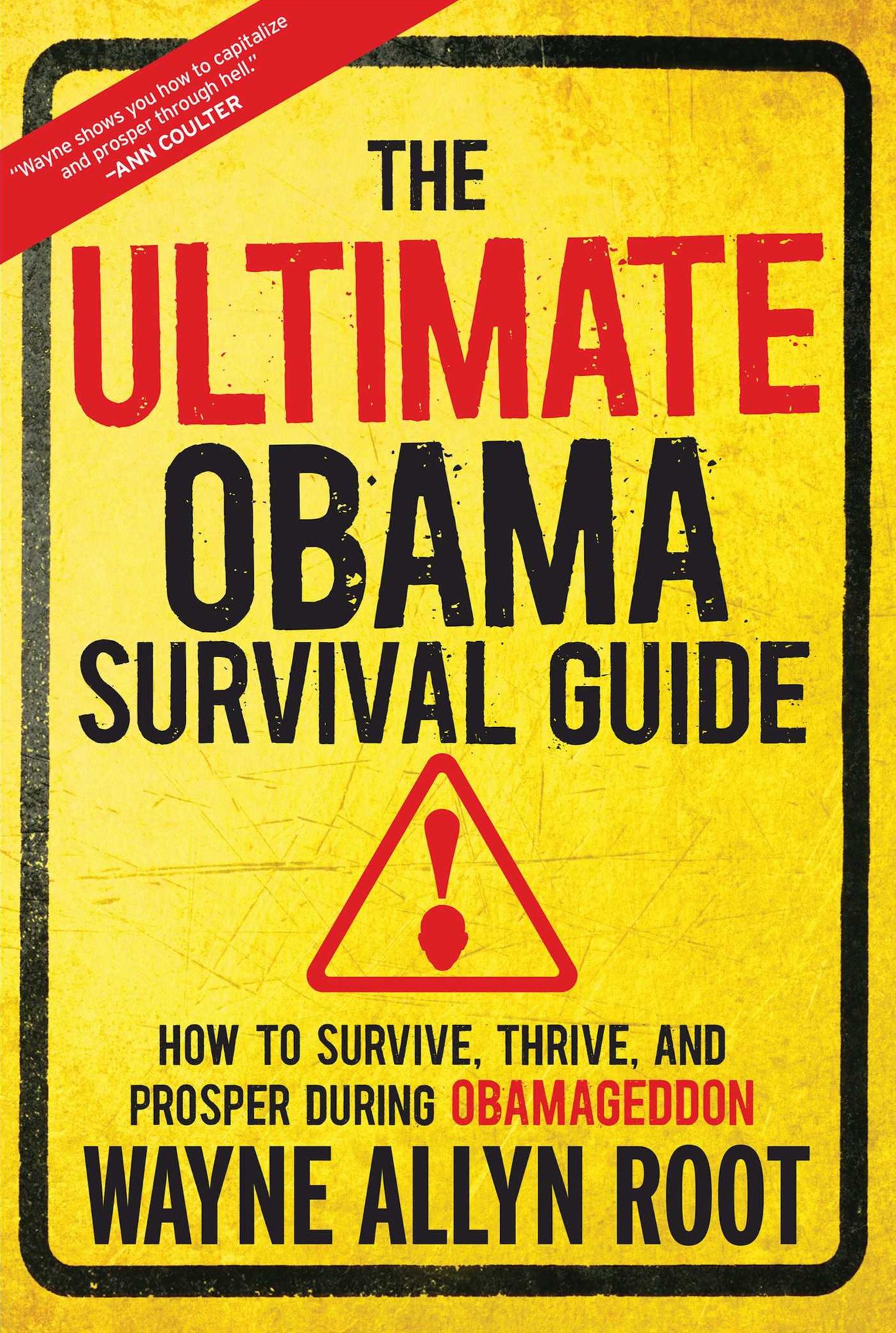The Ultimate Obama Survival Guide: How to Survive, Thrive, and Prosper During Obamageddon