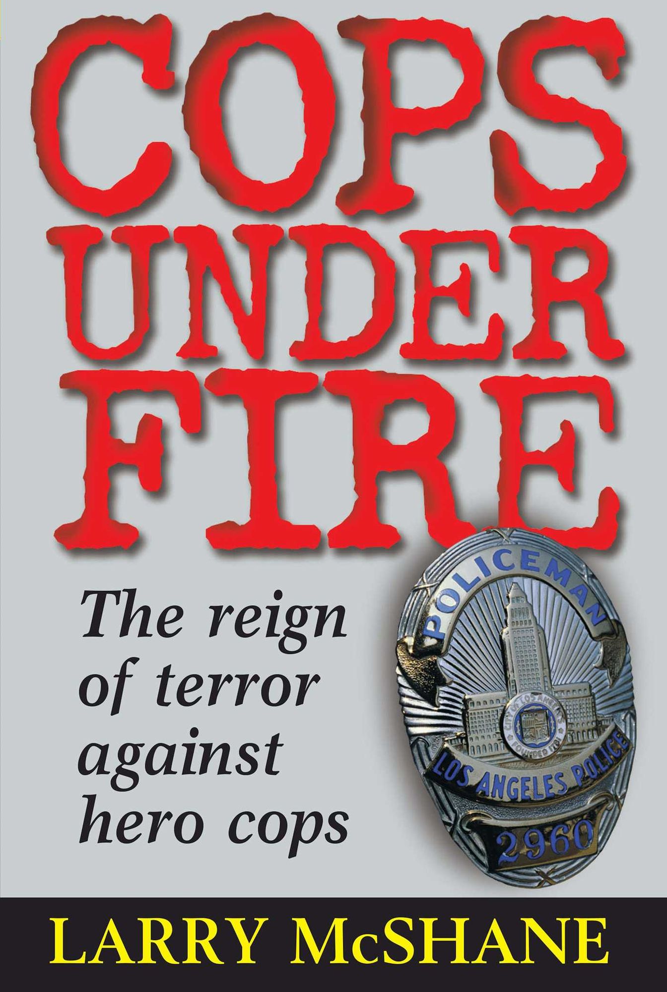 Cops Under Fire: The Reign of Terror Against Hero Cops