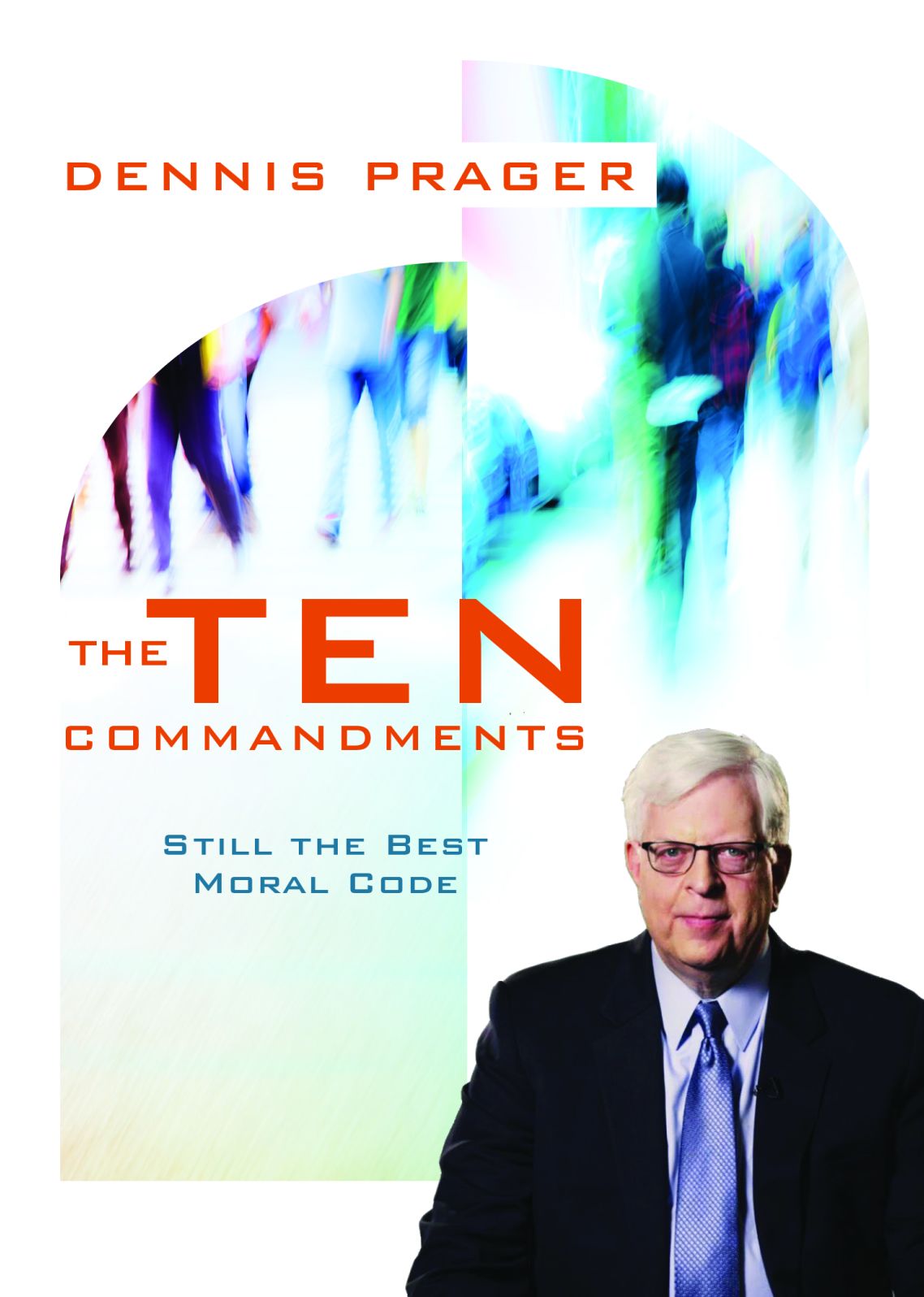 The Ten Commandments: Still the Best Moral Code