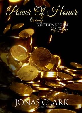 Powerof Honor: Opening God's Treasure Chest of Favor
