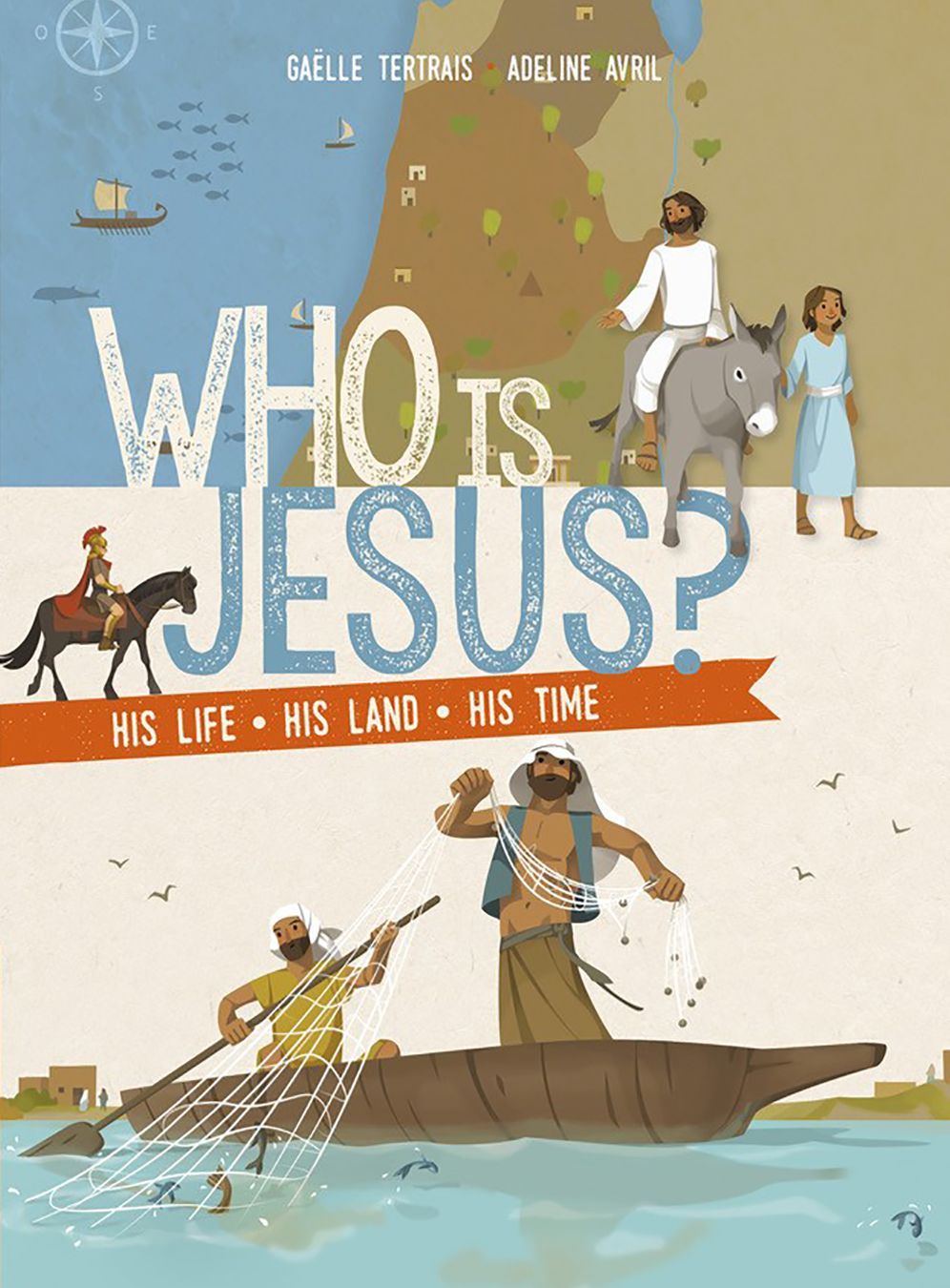 Who Is Jesus?: His Life, His Land, His Time
