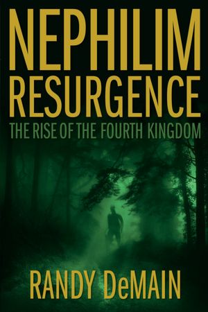 Nephilim Resurgence: The Rise of the Fourth Kingdom