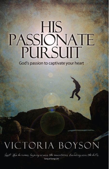His Passionate Pursuit: God's Passion to Captivate Your Heart