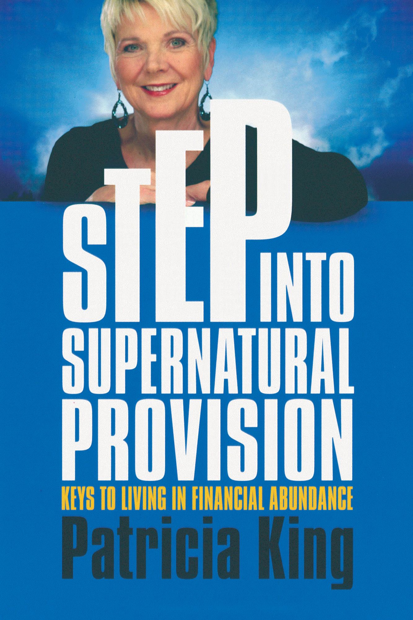 Step Into Supernatural Provision: Keys to living in financial abundance