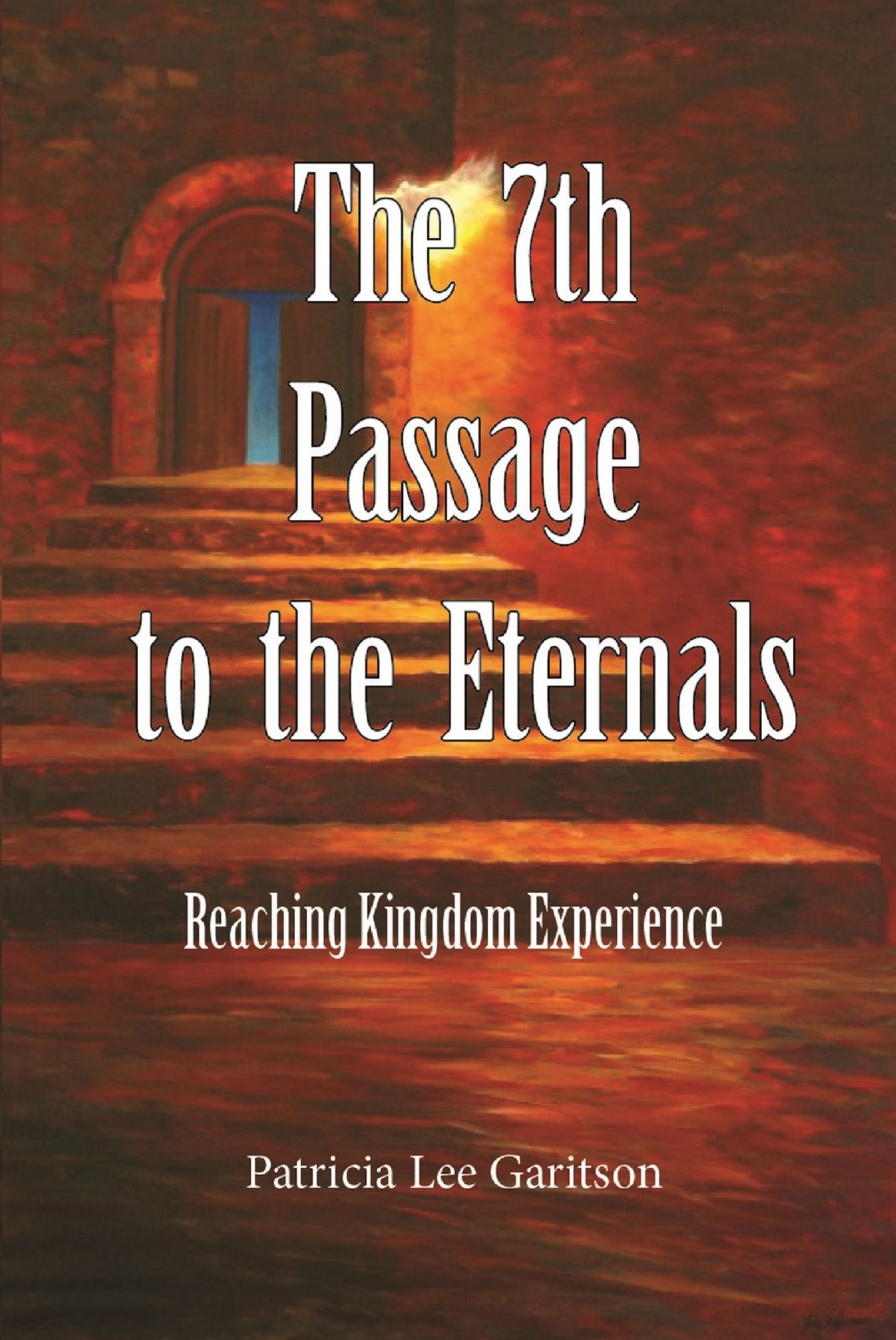 The 7th Passage to the Eternals: Reaching Kingdom Experience