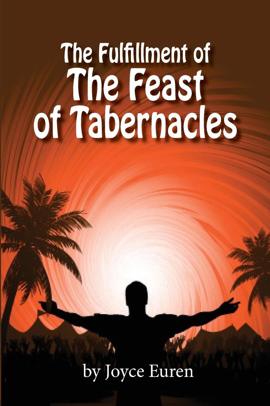 The Fulfillment of the Feast of Tabernacles