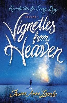 Vignettes from Heaven: Revelation for Every Day