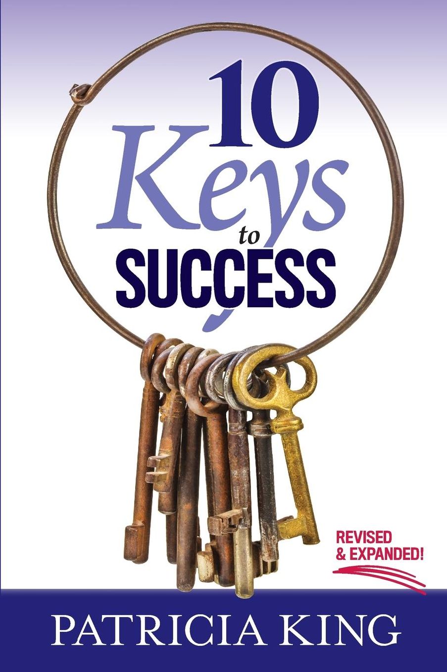 10 Keys to Success: Revised and Expanded Edition