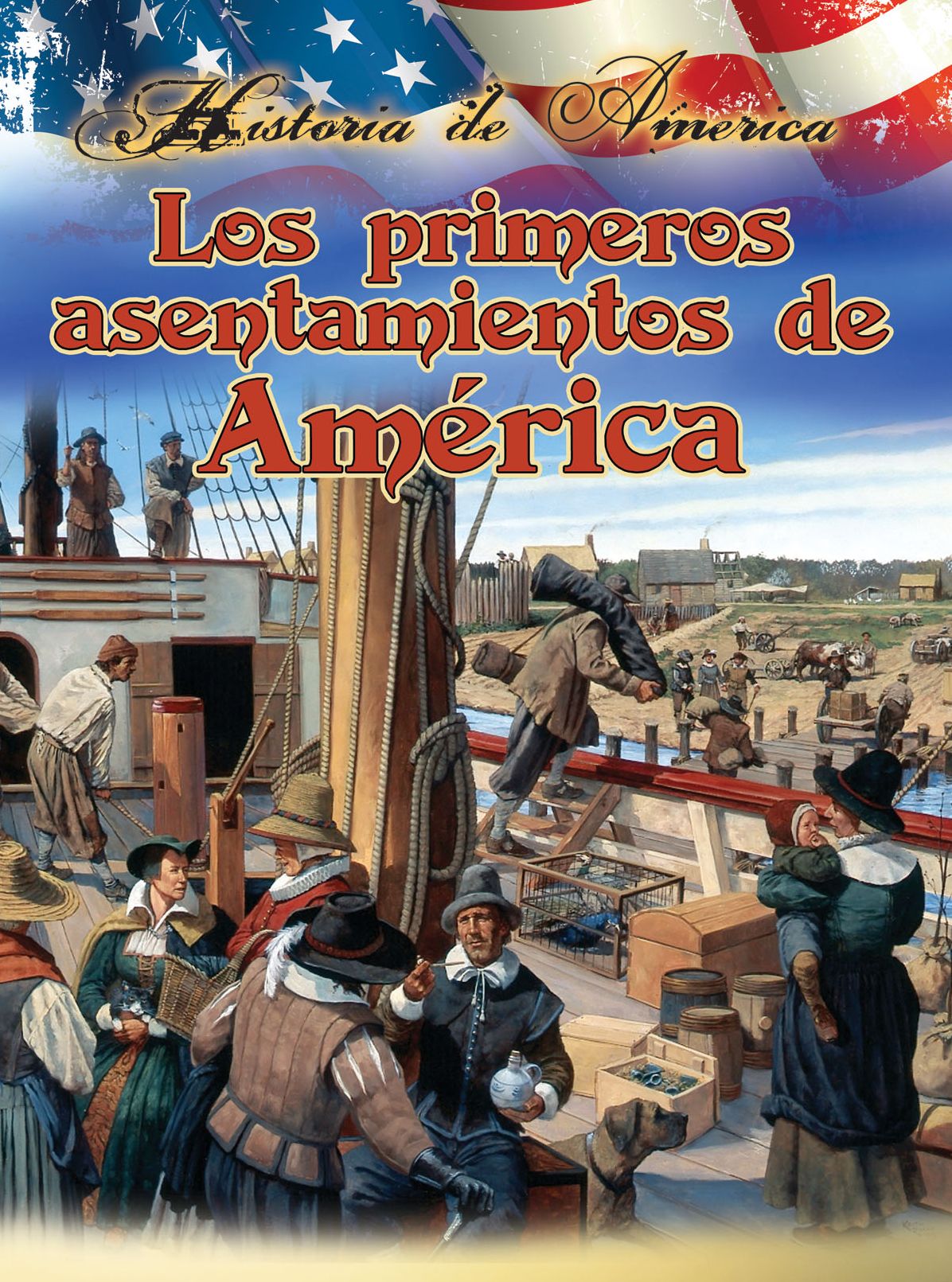Los Primeros Asentamientos de Estados Unidos (America's First Settlements)