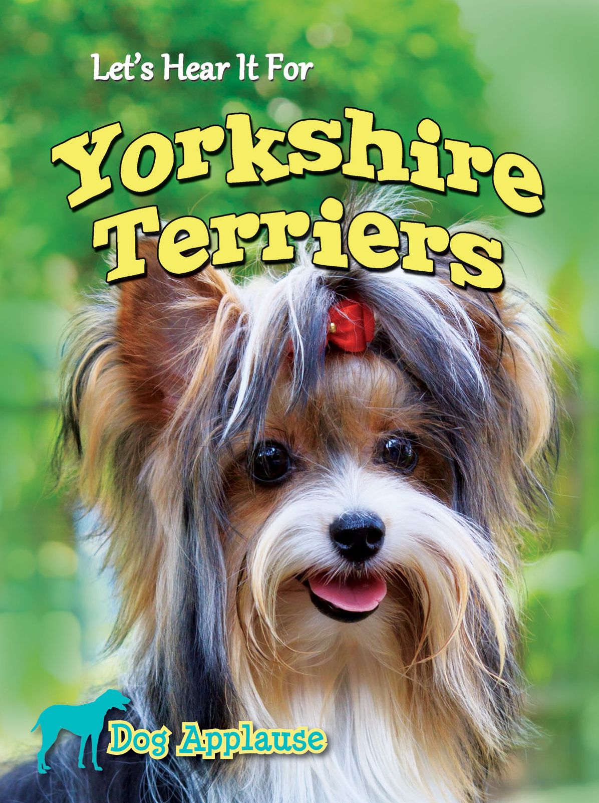 Let's Hear It for Yorkshire Terriers