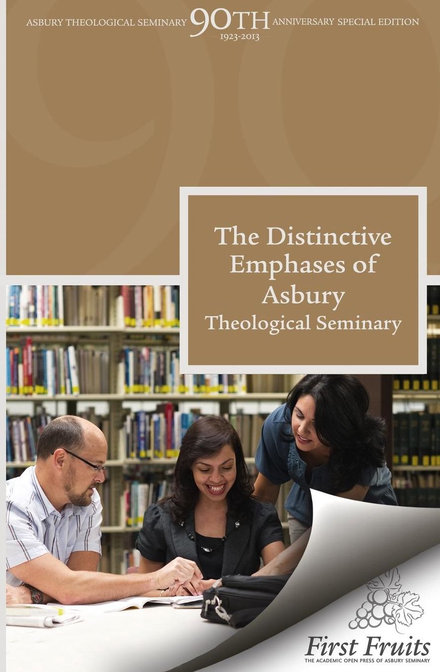 The Distinctive Emphases of Asbury Theological Seminary