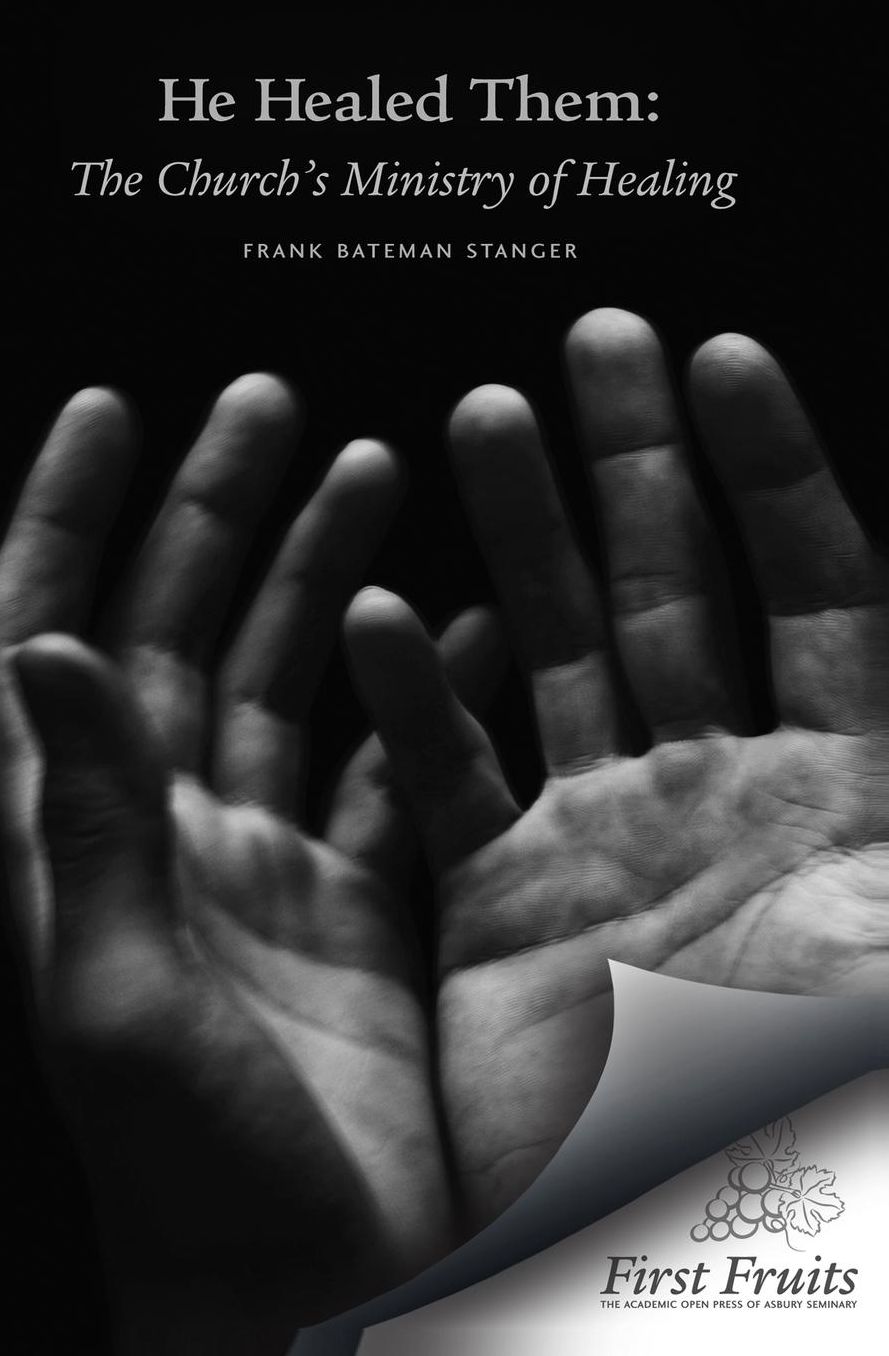 He Healed Them: The Church's Ministry of Healing