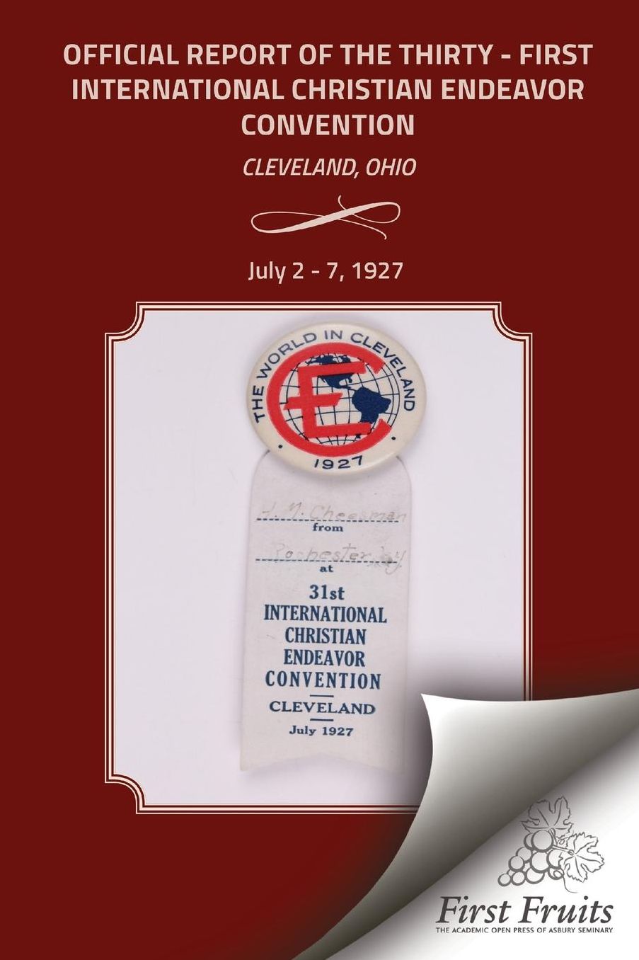 The Official Report Of The Thirty - First International Christian Endeavor Convention: Held in Cleveland, Ohio July 2 - 7, 1927