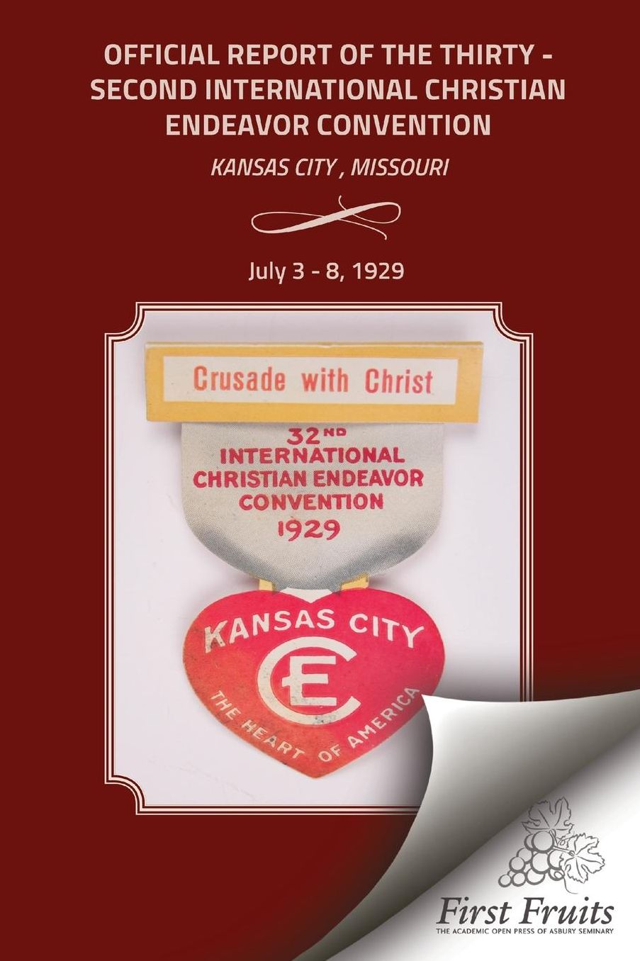 The Official Report Of The Thirty - Second International Christian Endeavor Convention: Held in Kansas City, Missouri July 3 - 8, 1929