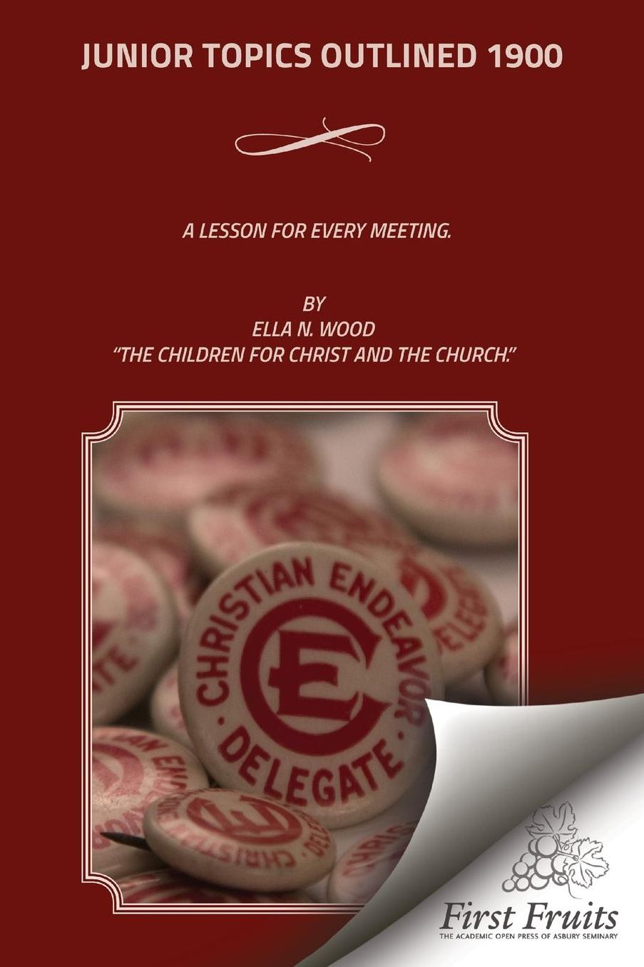 Junior Topics Outlined 1900: A Lesson For Every Meeting