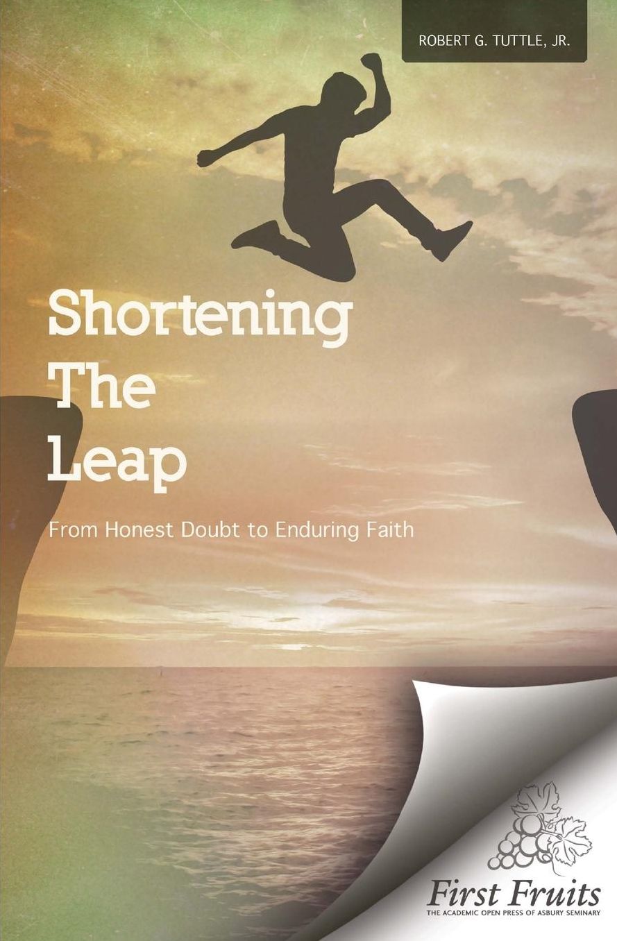 Shortening the Leap: From Honest Doubt to Enduring Faith
