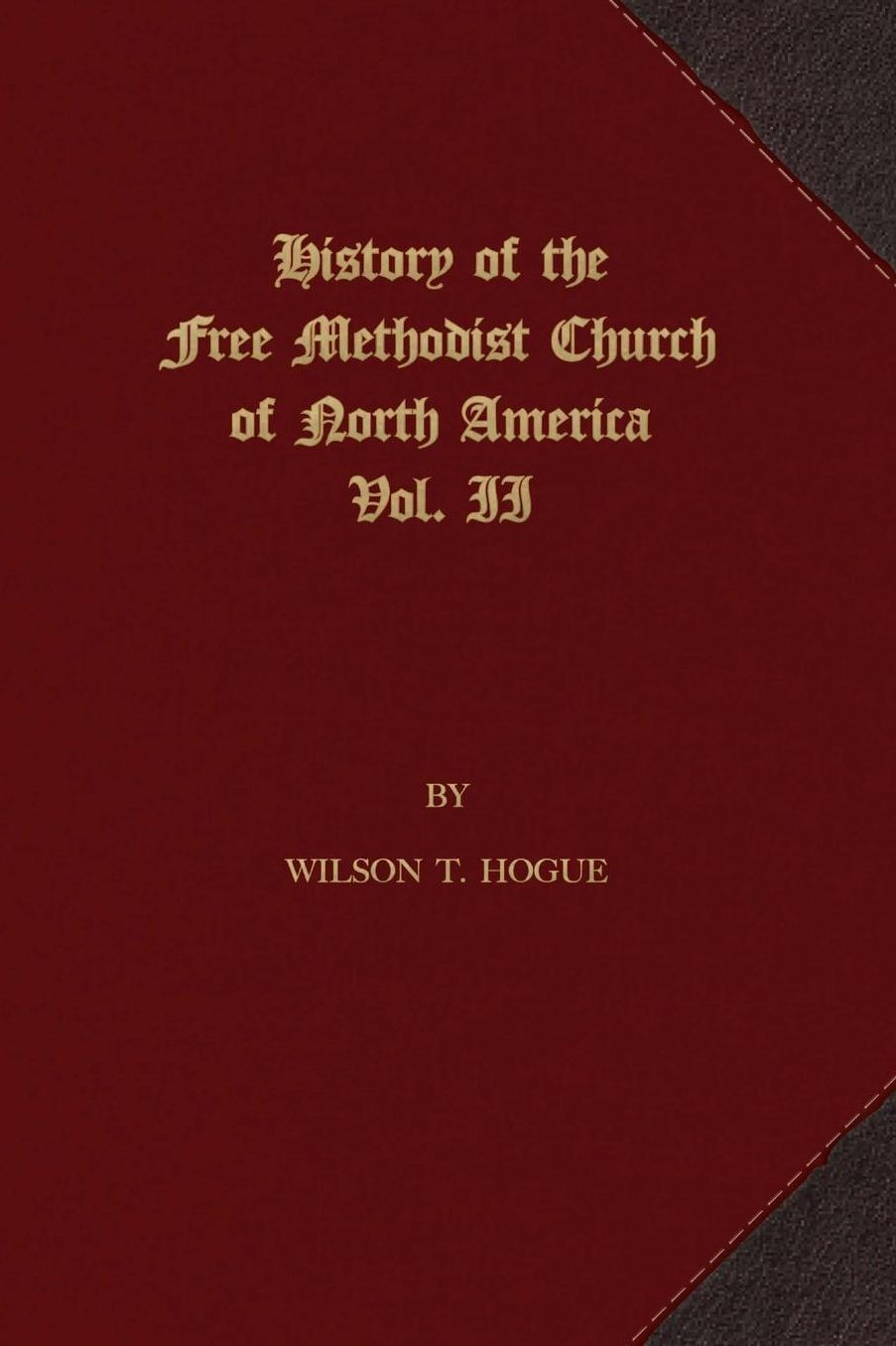 History of the Free Methodist Church of North America: Volume 2