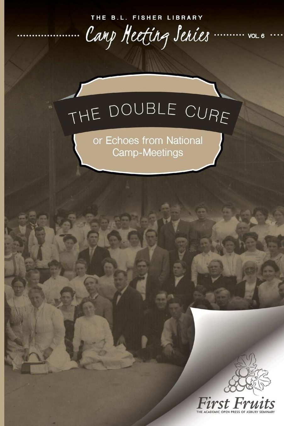 The Double Cure: or Echoes from National Camp-Meetings