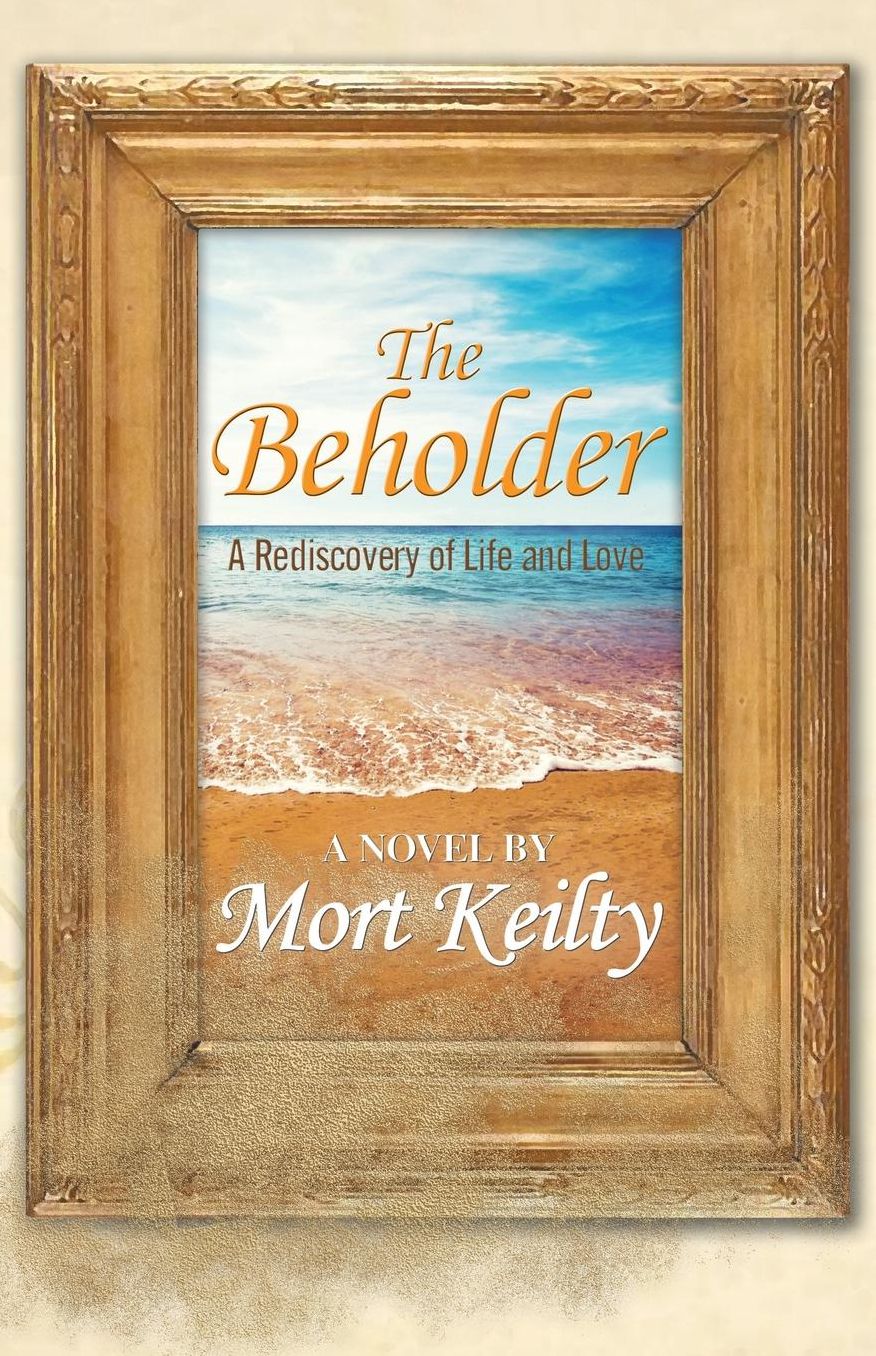 The Beholder: A Rediscovery of Life and Love