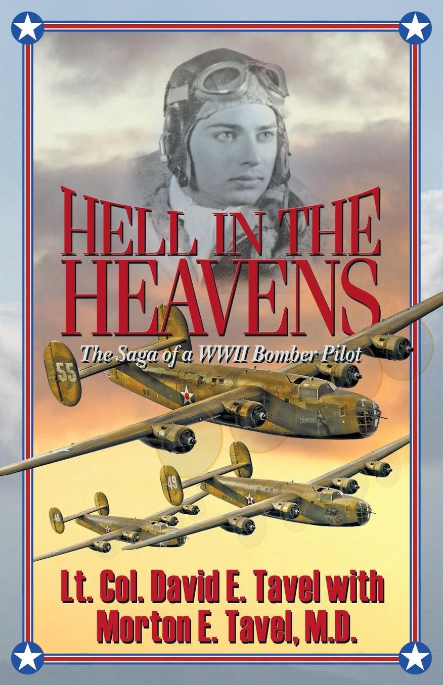 Hell in the Heavens: The Saga of a WWII Bomber Pilot