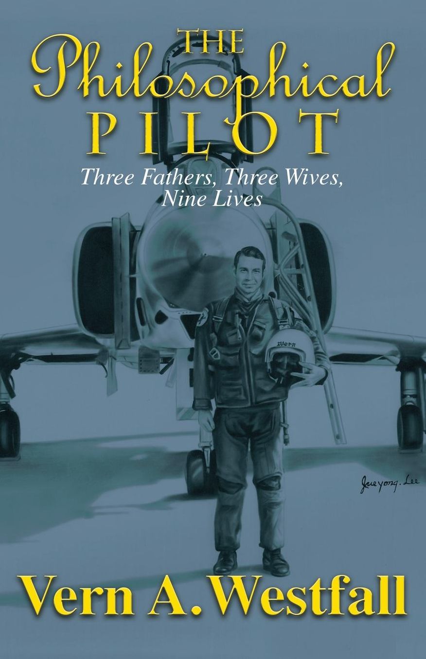 The Philosophical Pilot: Three Fathers, Three Wives, Nine Lives