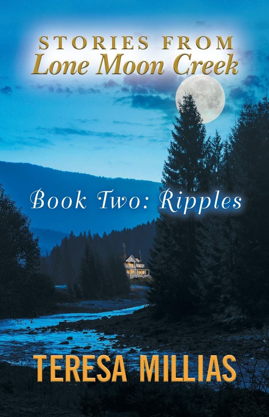 Stories from Lone Moon Creek: Ripples
