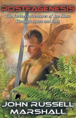 POSTEAGENESIS: The Further Adventures of Joe Shaw Through Space and Time
