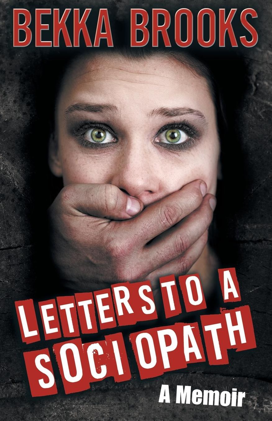 Letters to A Sociopath: A Memoir