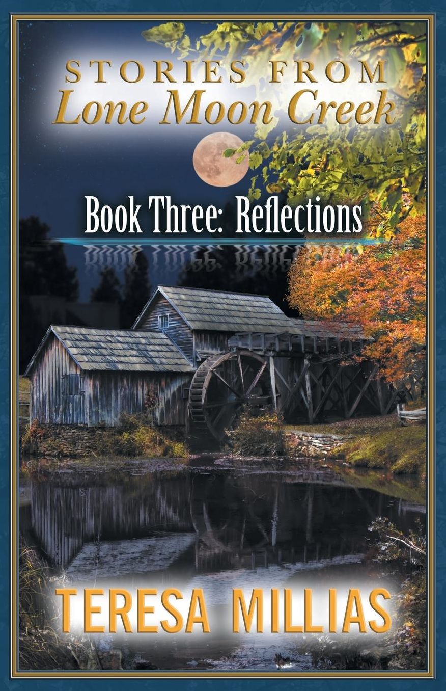 Stories from Lone Moon Creek: Book Three: Reflections